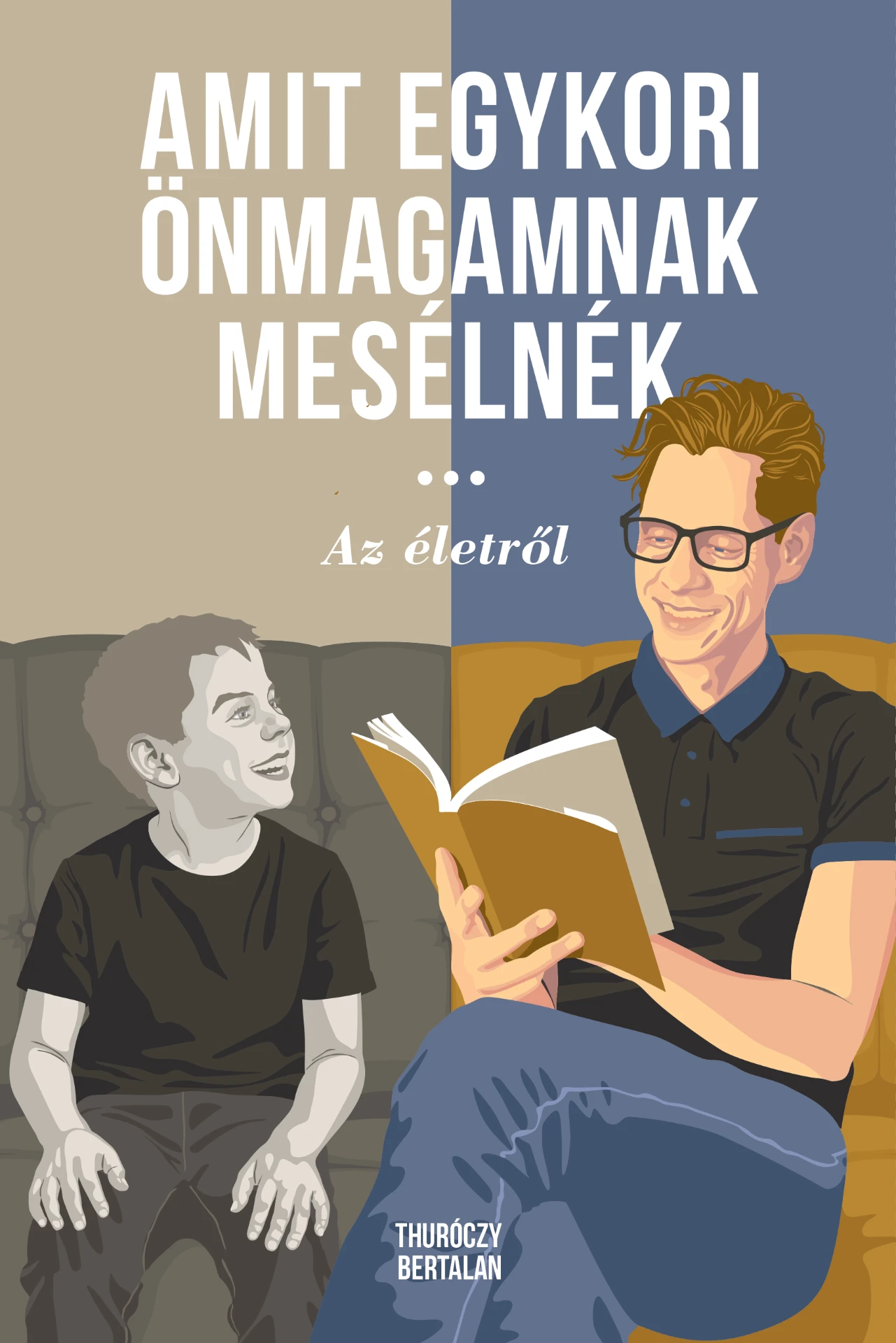 Amit egykori önmagamnak mesélnék